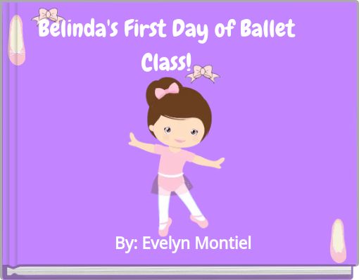 Front cover of 'Belinda's First Day of Ballet Class!' 