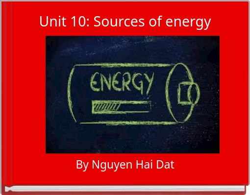 Unit 10: Sources of energy