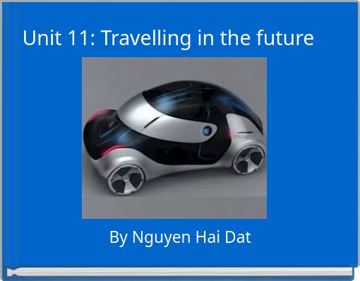 Unit 11: Travelling in the future