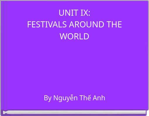UNIT IX:FESTIVALS AROUND THE WORLD