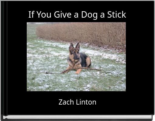 Front cover of 'If You Give a Dog a Stick' 