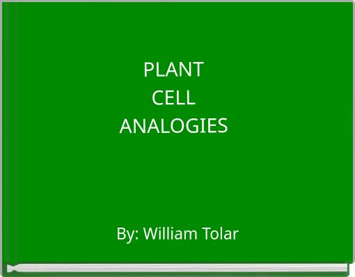 PLANT CELL ANALOGIES