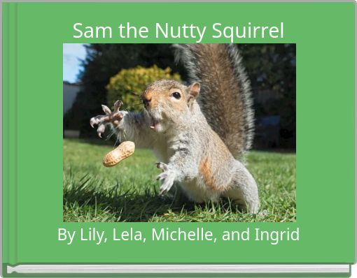 Sam the Nutty Squirrel