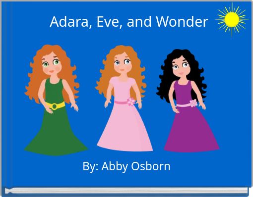 Adara, Eve, and Wonder