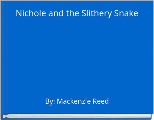Nichole and the Slithery Snake