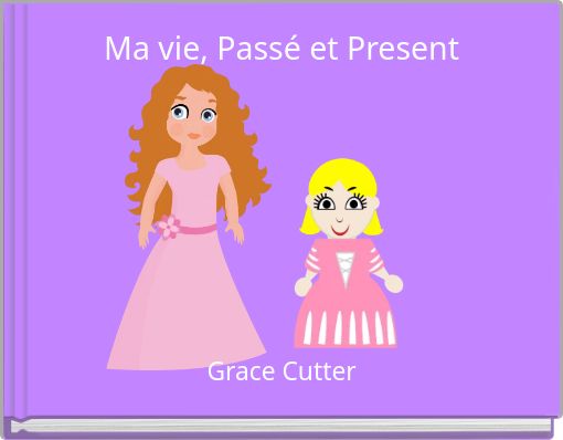 Front cover of 'Ma vie, Passé et Present' 