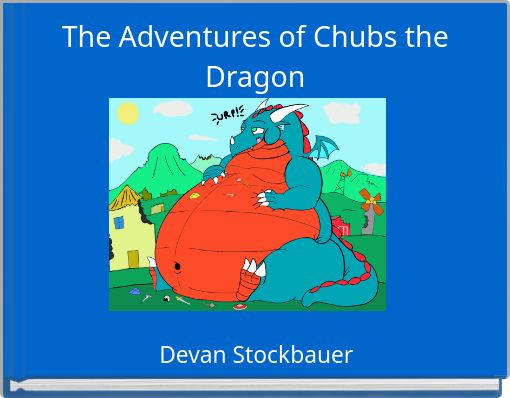 The Adventures of Chubs the Dragon