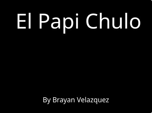 What does deals papi chulo mean