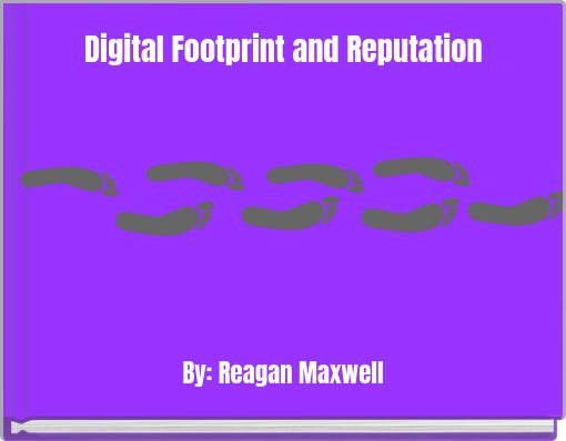 Digital Footprint and Reputation