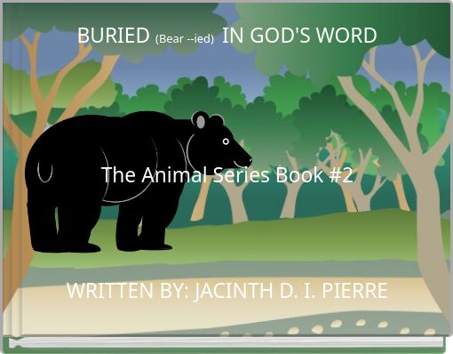 BURIED (Bear --ied) IN GOD'S WORD