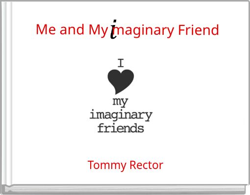 Me and My maginary Friend