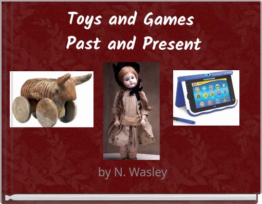 Toys and Games Past and Present