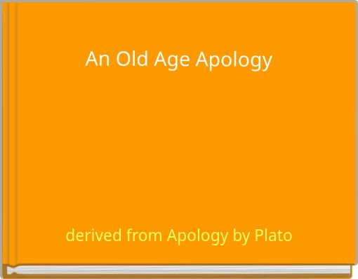 An Old Age Apology