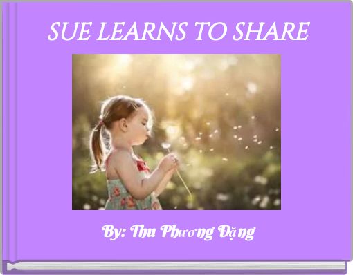 SUE LEARNS TO SHARE