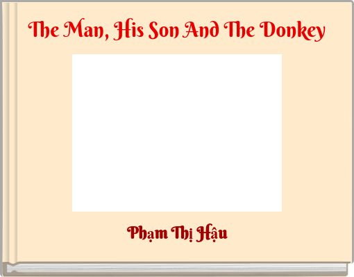The Man, His Son And The Donkey