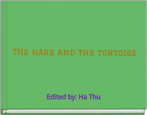 THe hare and the tortoise