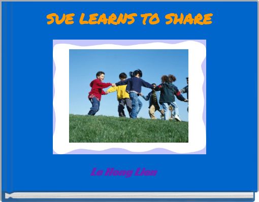 SUE LEARNS TO SHARE