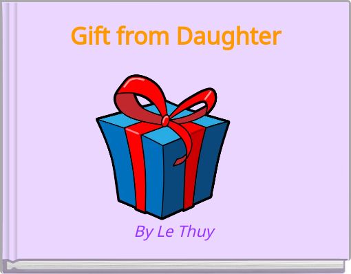 Gift from Daughter