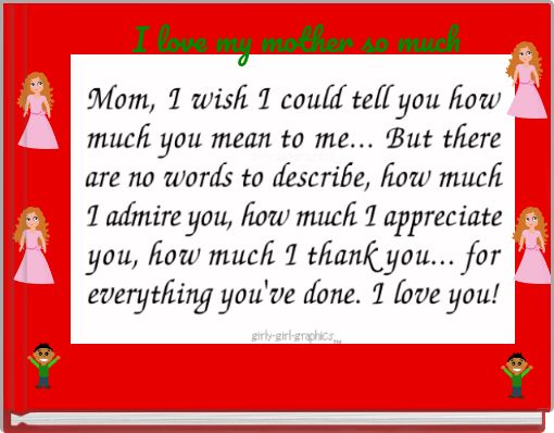I love my mother so much