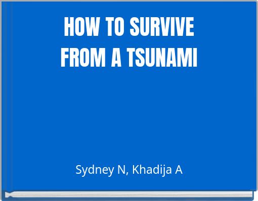 HOW TO SURVIVE FROM A TSUNAMI