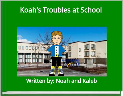 Front cover of 'Koah's Troubles at School' 