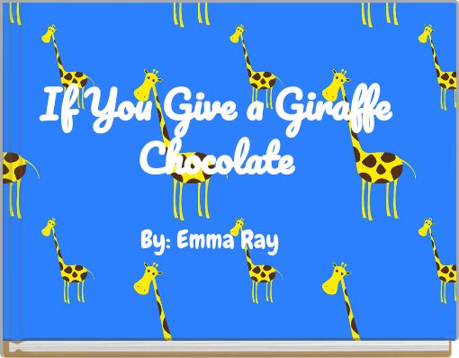 Front cover of 'If You Give a Giraffe Chocolate' 