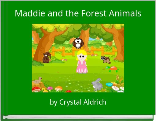 Maddie and the Forest Animals