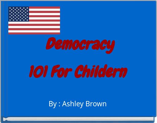 Democracy 101 For Childern
