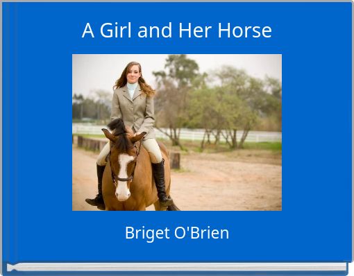 Front cover of 'A Girl and Her Horse' 