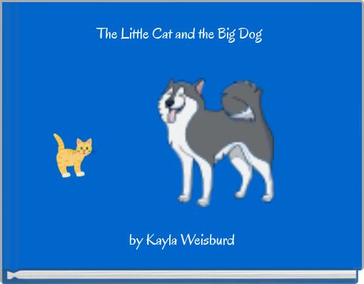The Little Cat and the Big Dog