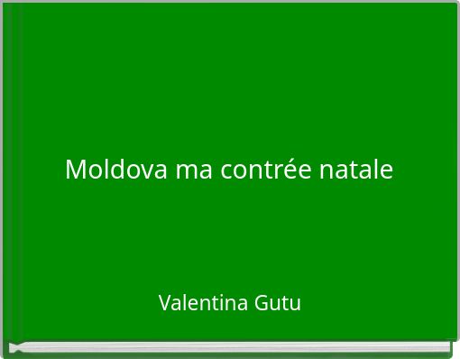 Moldova ma contrée natale