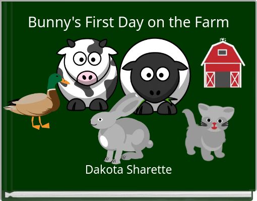 Bunny's First Day on the Farm