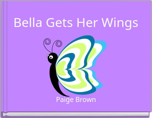 Bella Gets Her Wings