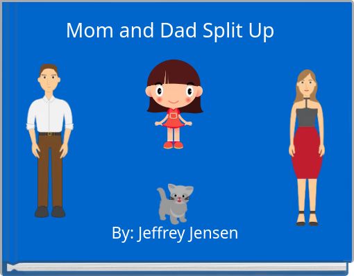 Mom and Dad Split Up