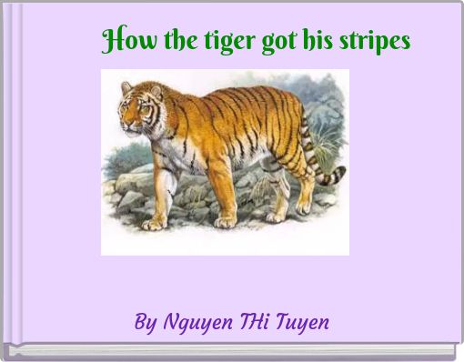 How  the tiger got his stripes
