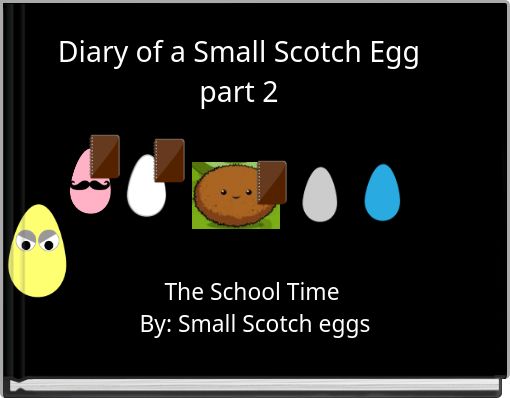 Front cover of 'Diary of a Small Scotch Egg part 2' 