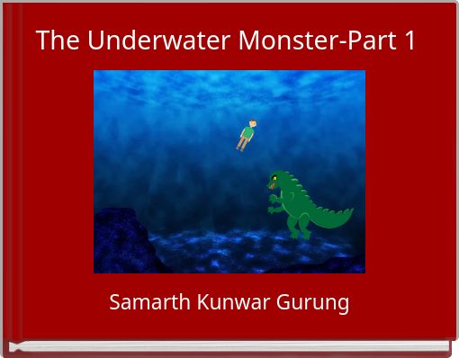 The Underwater Monster-Part 1