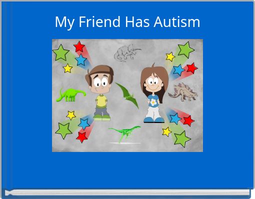 Front cover of 'My Friend Has Autism' 