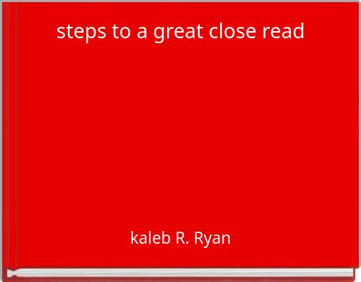 steps to a great close read