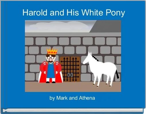 Harold and His White Pony