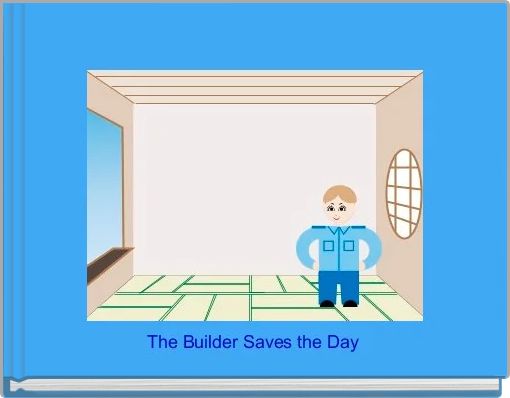 The Builder Saves the Day