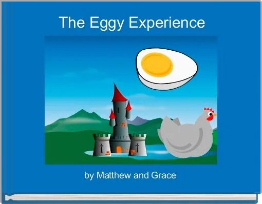 The Eggy Experience