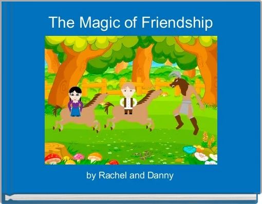 The Magic of Friendship