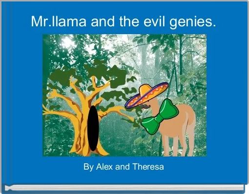 Mr.llama and the evil genies.