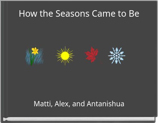 Front cover of 'How the Seasons Came to Be' 