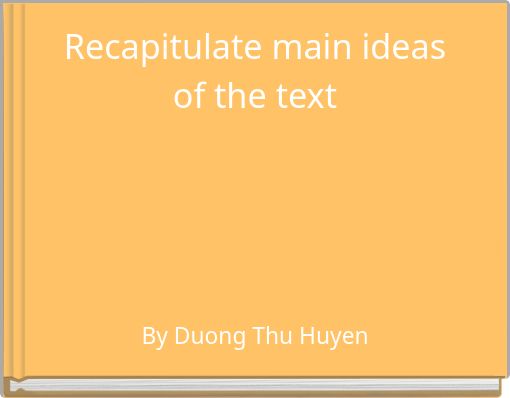 Recapitulate main ideas of the text
