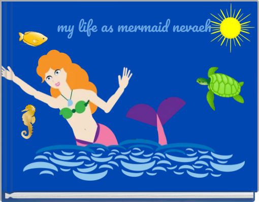 my life as mermaid nevaeh