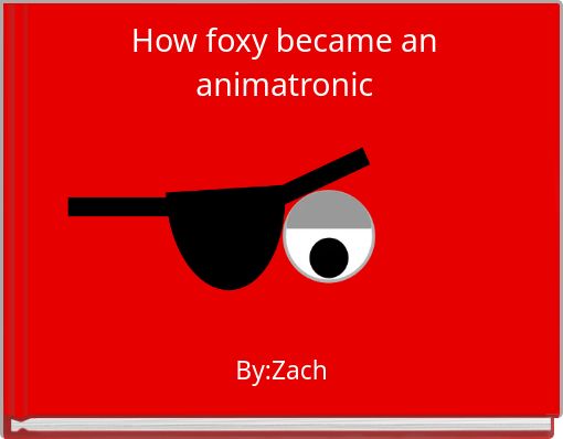 How foxy became an animatronic
