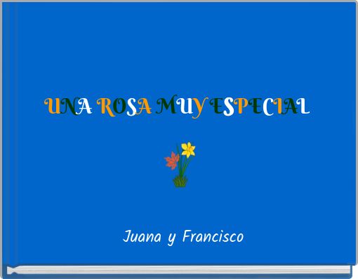 UNA ROSA MUY ESPECIAL