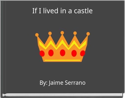 If I lived in a castle